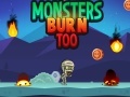 Igra Monsters Burn Too