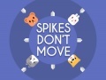 Igra Spikes Don't Move