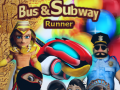 Igra Bus & Subway Runner