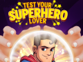 Igra Test Your Superhero Lover