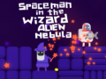 Igra Spaceman in the Wizard Alien Nebula