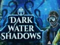 Igra Dark water Shadows