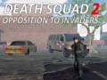 Igra Death Squad 2 Opposition to invaders