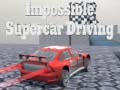 Igra Impossible Supercar Driving