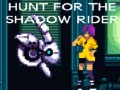 Igra Hunt for the Shadow Rider