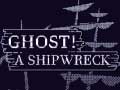 Igra Ghost! a shipwreck