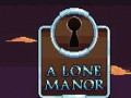 Igra A Lone Manor