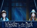 Igra Whistler in the Dark