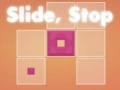 Igra Slide, Stop