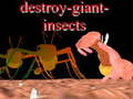 Igra Destroy giant insects