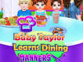 Igra Baby Taylor Learns Dining Manners