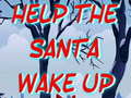 Igra Help The Santa Wake Up 