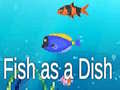 Igra Fish as a Dish