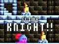 Igra Slime Knight!!