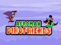 Igra Afroman Dinofriends