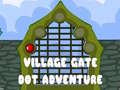 Igra Village Gate Dot Adventure