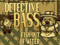 Igra Detective Bass: Fish Out Of Water