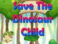 Igra Save The Dinosaur Child