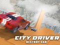 Igra City Driver: Destroy Car
