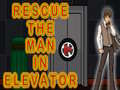 Igra Rescue The Man In Elevator