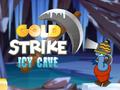 Igra Gold Strike Icy Cave