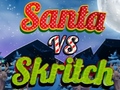 Igra Santa vs Skritch