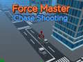 Igra Force Master Chase Shooting