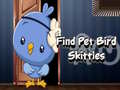 Igra Find Pet Bird Skittles