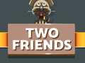 Igra Two Friends