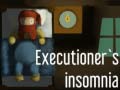 Igra Executioner's insomnia