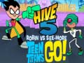 Igra Teen Titans Go! HIVE 5 Robin vs See-More