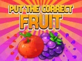 Igra Put The Correct Fruit