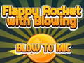 Igra Flappy Rocket Playing with Blowing to Mic