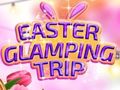 Igra Easter Glamping Trip