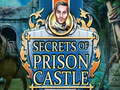 Igra Secrets of Prison Castle