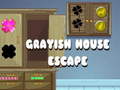Igra Grayish House Escape