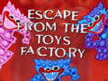 Igra Escape From The Toys Factory
