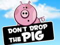 Igra Dont Drop The Pig
