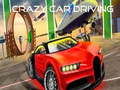 Igra Crazy Car Driving 