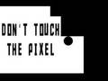 Igra Do not touch the Pixel