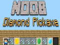 Igra Noob Diamond Pickaxe