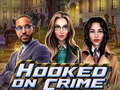 Igra Hooked on Crime