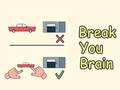 Igra Break Your Brain