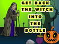 Igra Get Back The Witch Into The Bottle