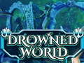 Igra Drowned World