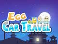 Igra Egg Car Travel