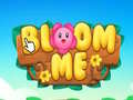 Igra Bloom Me