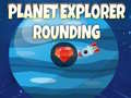 Igra Planet Explorer Rounding