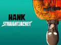 Igra Hank Straightjacket