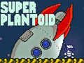 Igra Super Plantoid